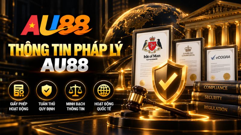 Thông Tin Pháp Lý AU88 – Giấy Phép, Đơn Vị Vận Hành Và Nguồn Xác Minh